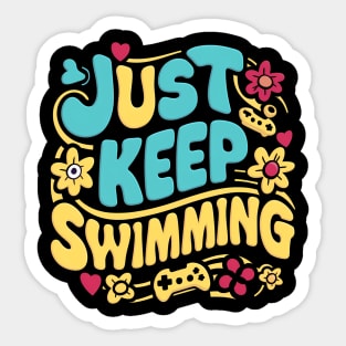 Just Keep Swimming Sticker